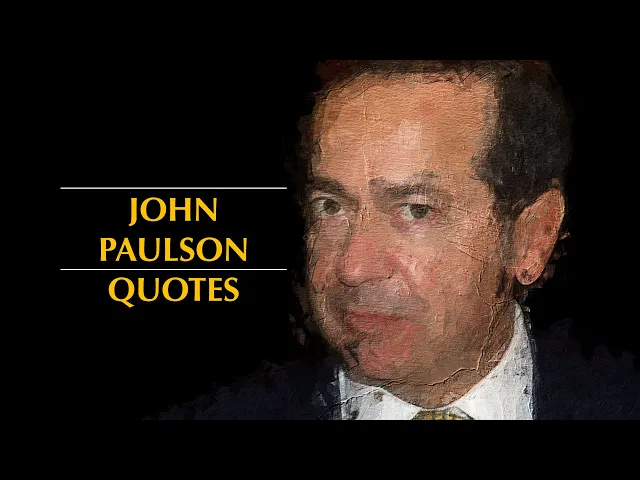 Video thumbnail for John Paulson Quotes