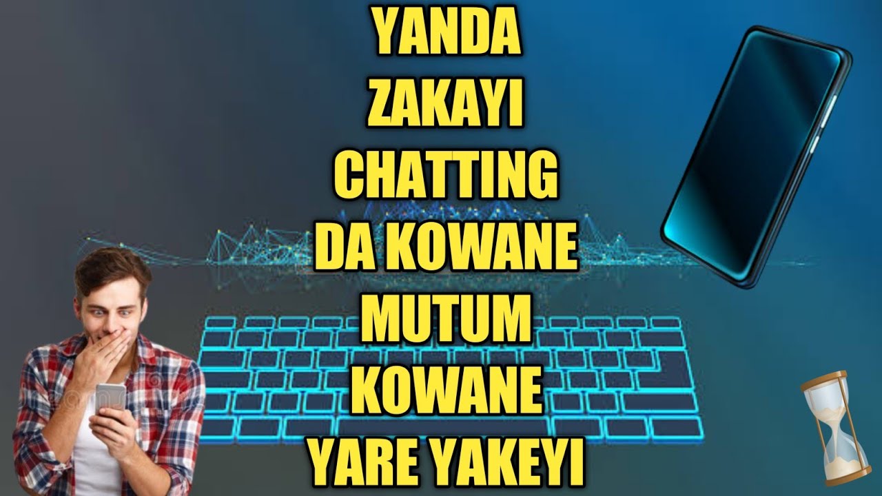 Video thumbnail for YANDA ZAKAYI CHATTING DA KOWANE MUTUM DA KOWANE YARE
