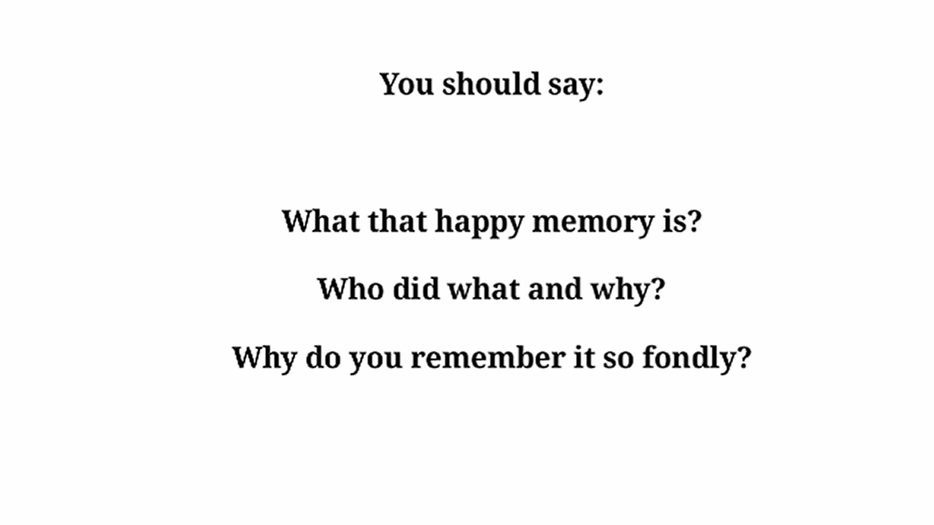 Video thumbnail for Describe A Happy Memory from Your Childhood