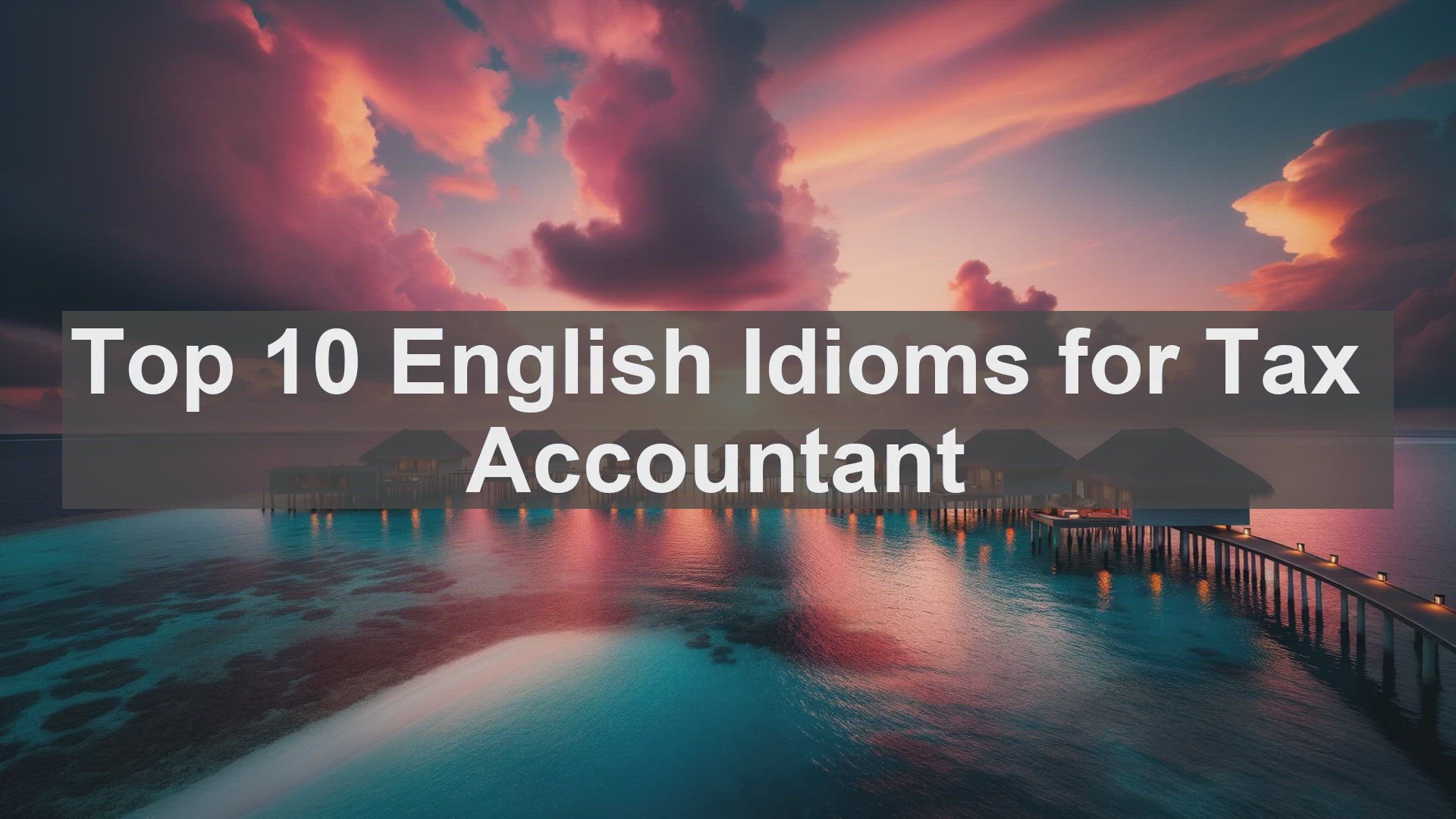 'Video thumbnail for Top 10 English Idioms for Tax Accountant'