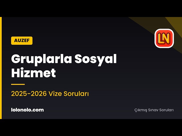 Video thumbnail for Gruplarla Sosyal Hizmet 2025-2026 Vize Soruları