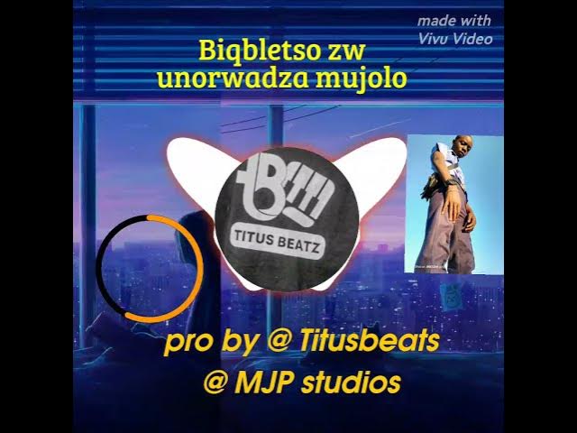 Video thumbnail for Biqbletso zw unorwadza mujolo.pro by Titusbeats. MJP studios