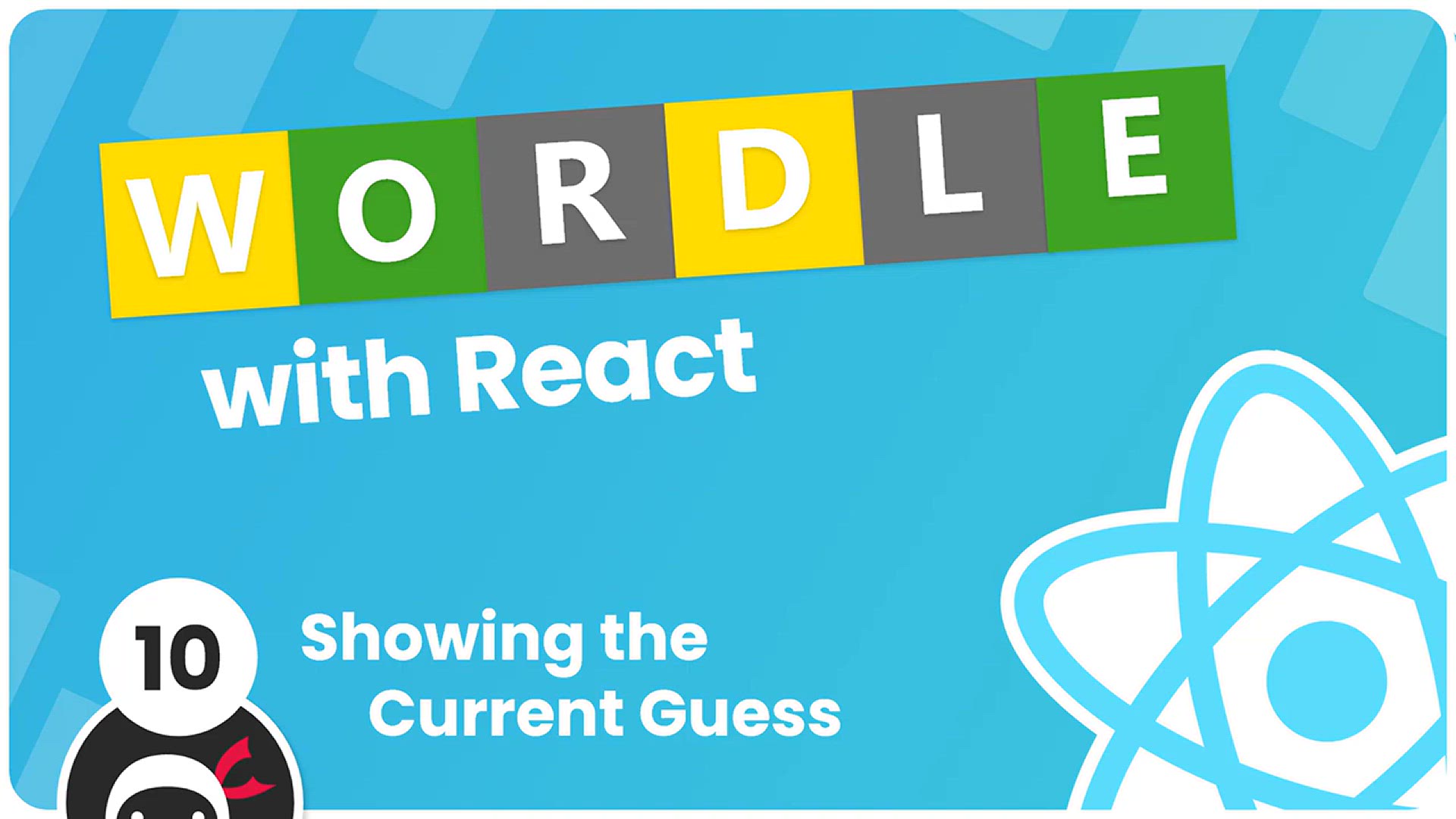 'Video thumbnail for Make a Wordle Clone with React #10 - Showing the Current Guess'