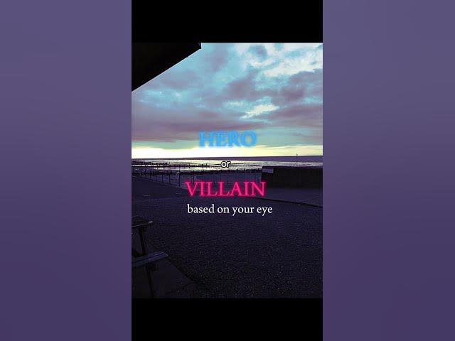 Video thumbnail for Hero or villain based on your eyes