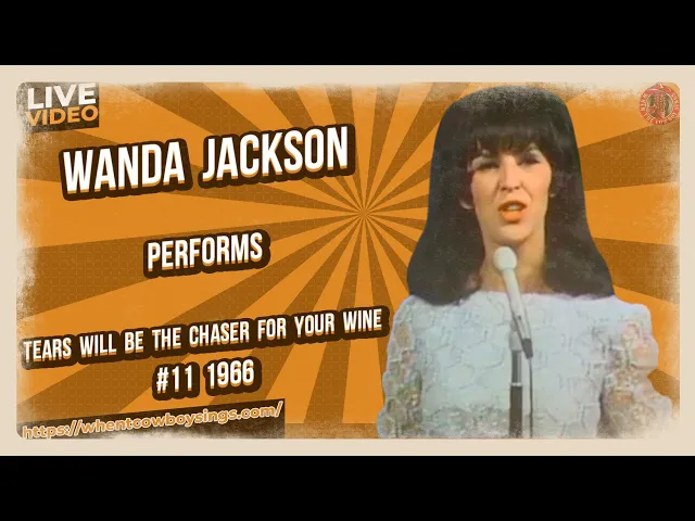'Video thumbnail for Wanda Jackson - Tears Will Be The Chaser For Your Wine 1968 (With The Buckaroos)'