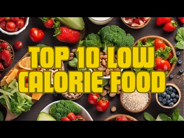 Video thumbnail for Top 10 low calorie food