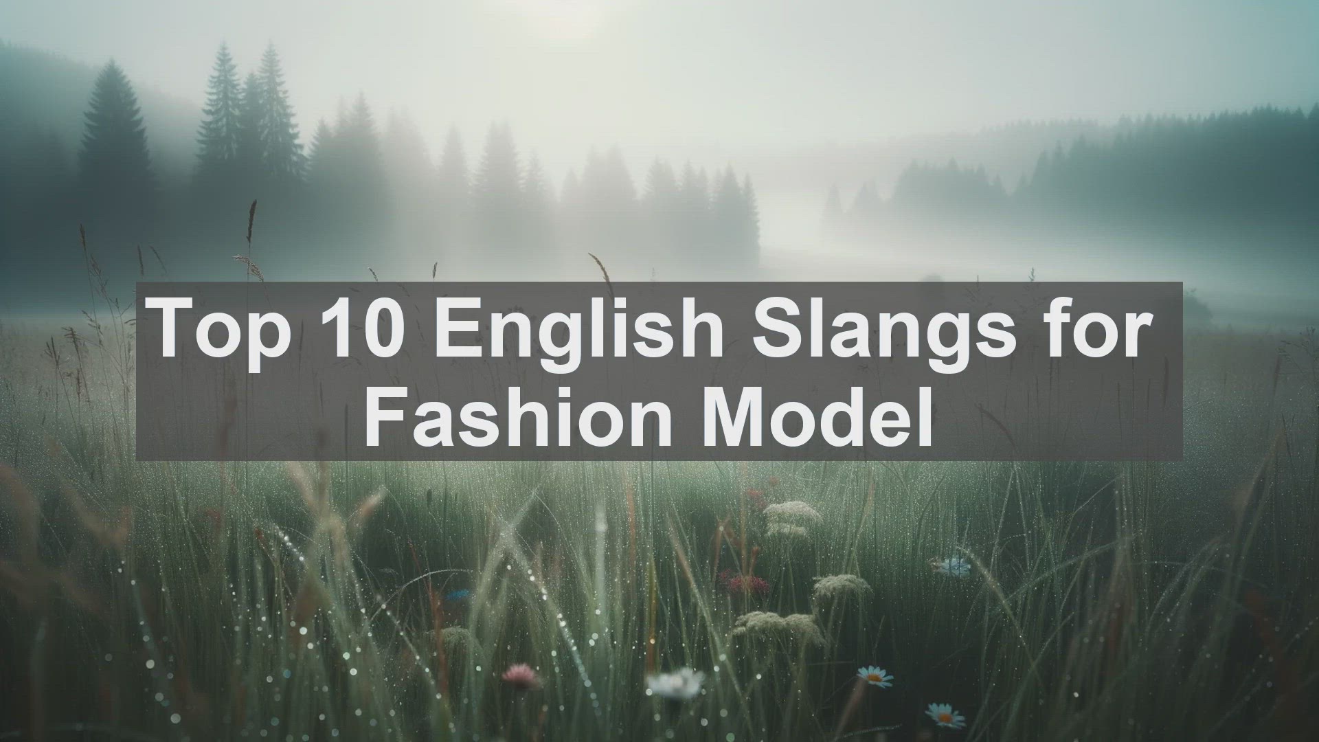 'Video thumbnail for Top 10 English Slangs for Fashion Model'