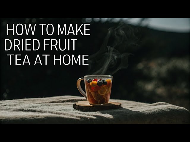 Video thumbnail for How to Make Dried Fruit Tea at Home – Easy & Delicious!