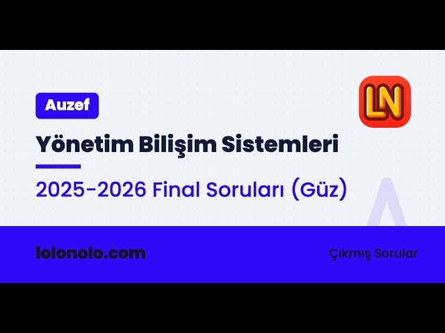 Video thumbnail for Yönetim Bilişim Sistemleri 2025-2026 Final Soruları (Güz)