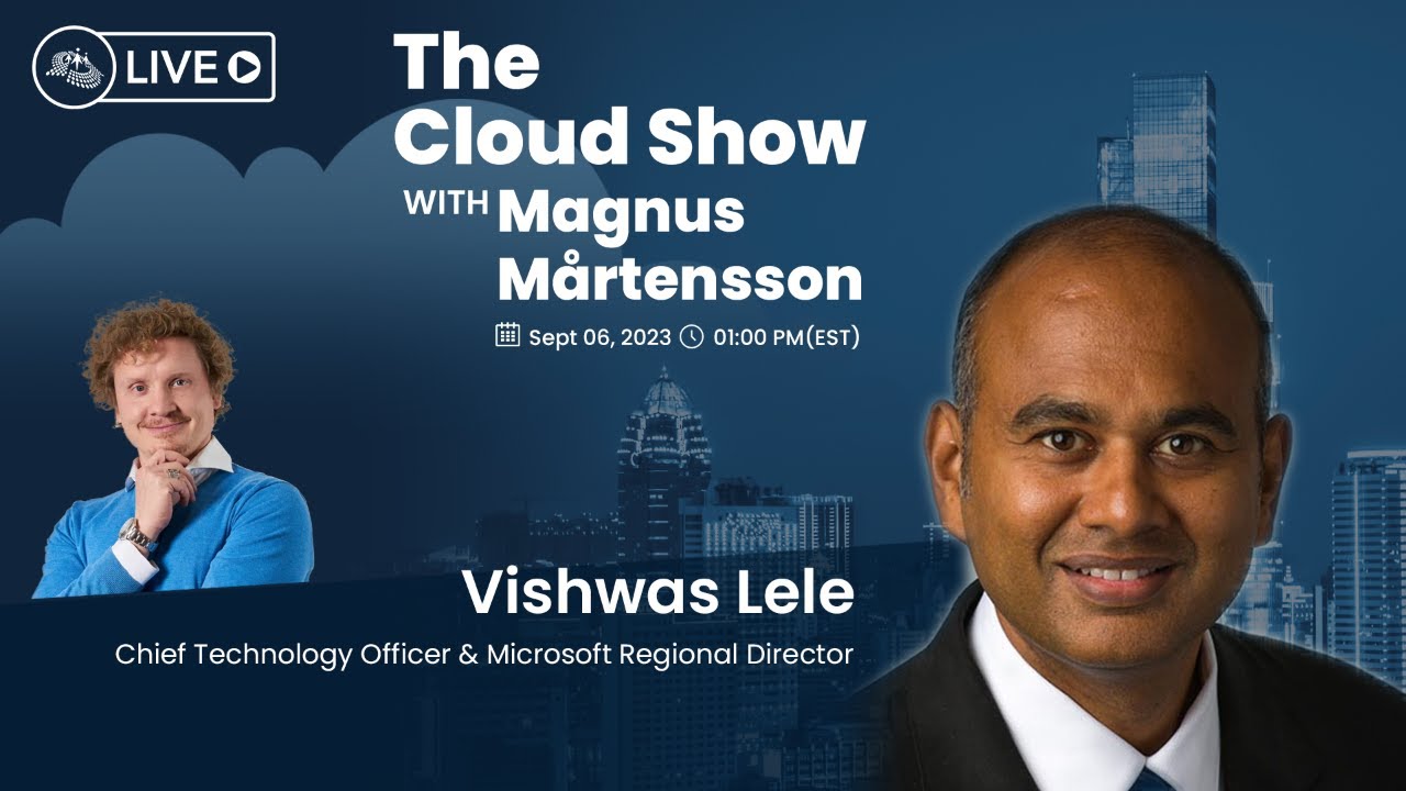 Video thumbnail for The Cloud Show with Magnus Mårtensson ft. Vishwas Lele - Ep. 12