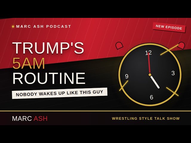 Video thumbnail for Marc Ash Podcast Ep 61 / Special Rant Trump's 5AM Routine