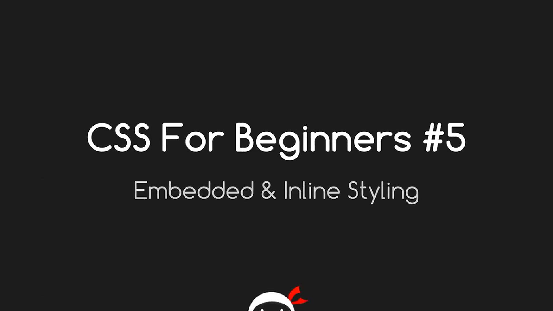 'Video thumbnail for CSS Tutorial For Beginners 05 - Inline & Embedded Styles'