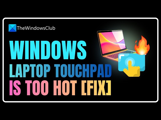 Video thumbnail for Windows laptop Touchpad is too hot [Fix]