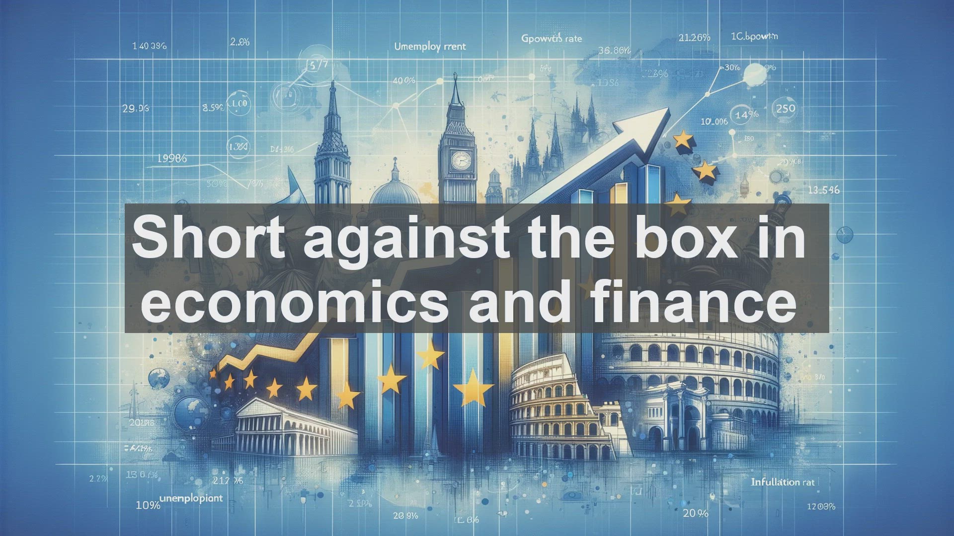 'Video thumbnail for Short against the box in economics and finance'
