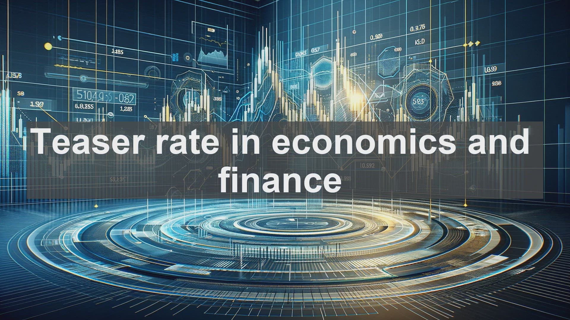 'Video thumbnail for Teaser rate in economics and finance'