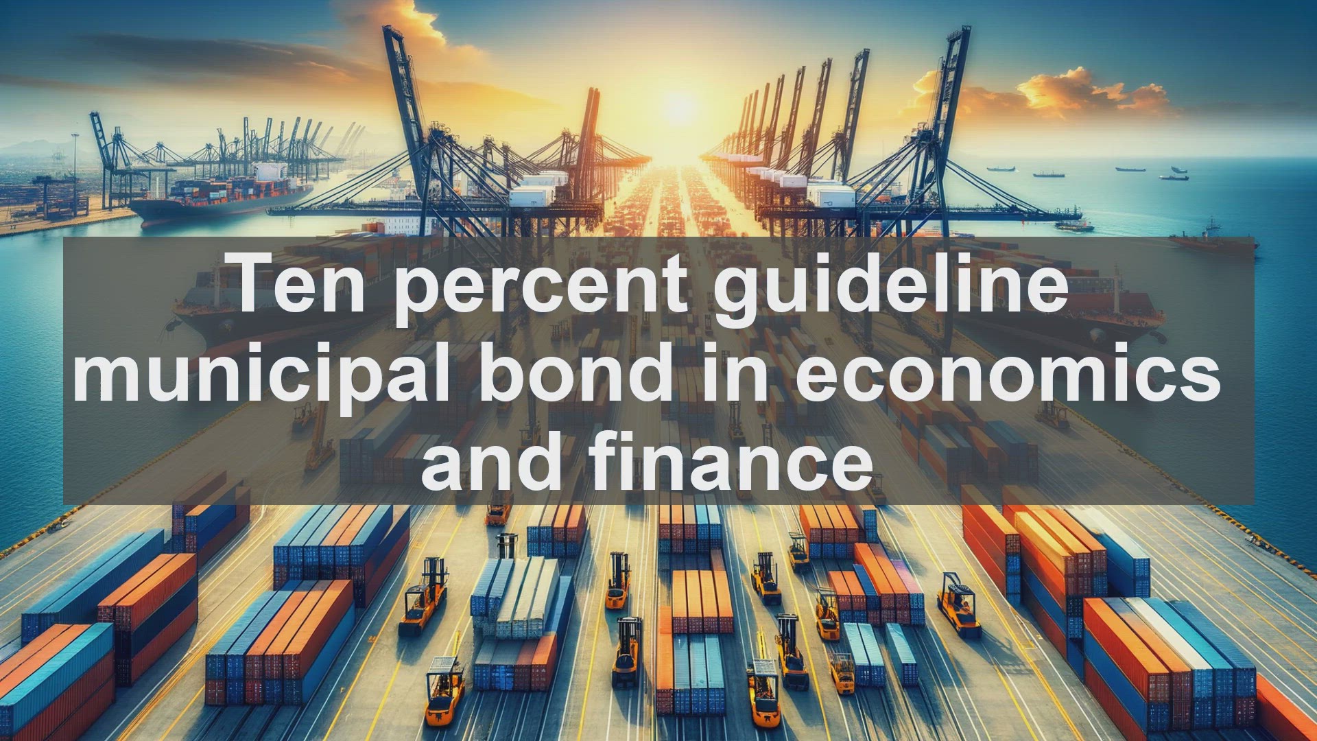'Video thumbnail for Ten percent guideline municipal bond in economics and finance'