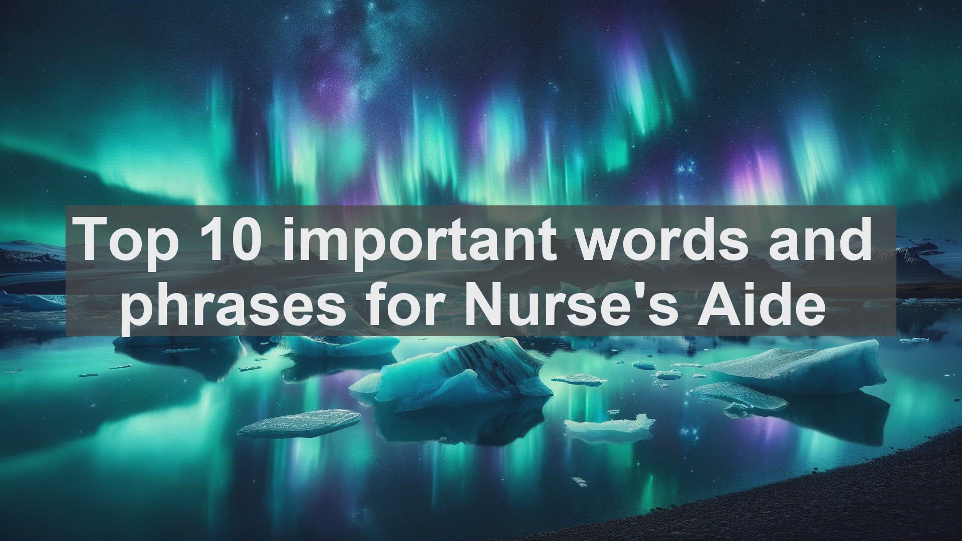 'Video thumbnail for Top 10 important words and phrases for Nurses Aide'