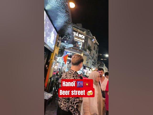 Video thumbnail for Beer street in Hanoï 🌆🇻🇳