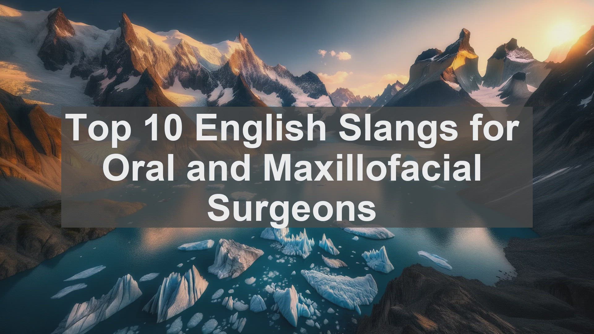 'Video thumbnail for Top 10 English Slangs for Oral and Maxillofacial Surgeons'