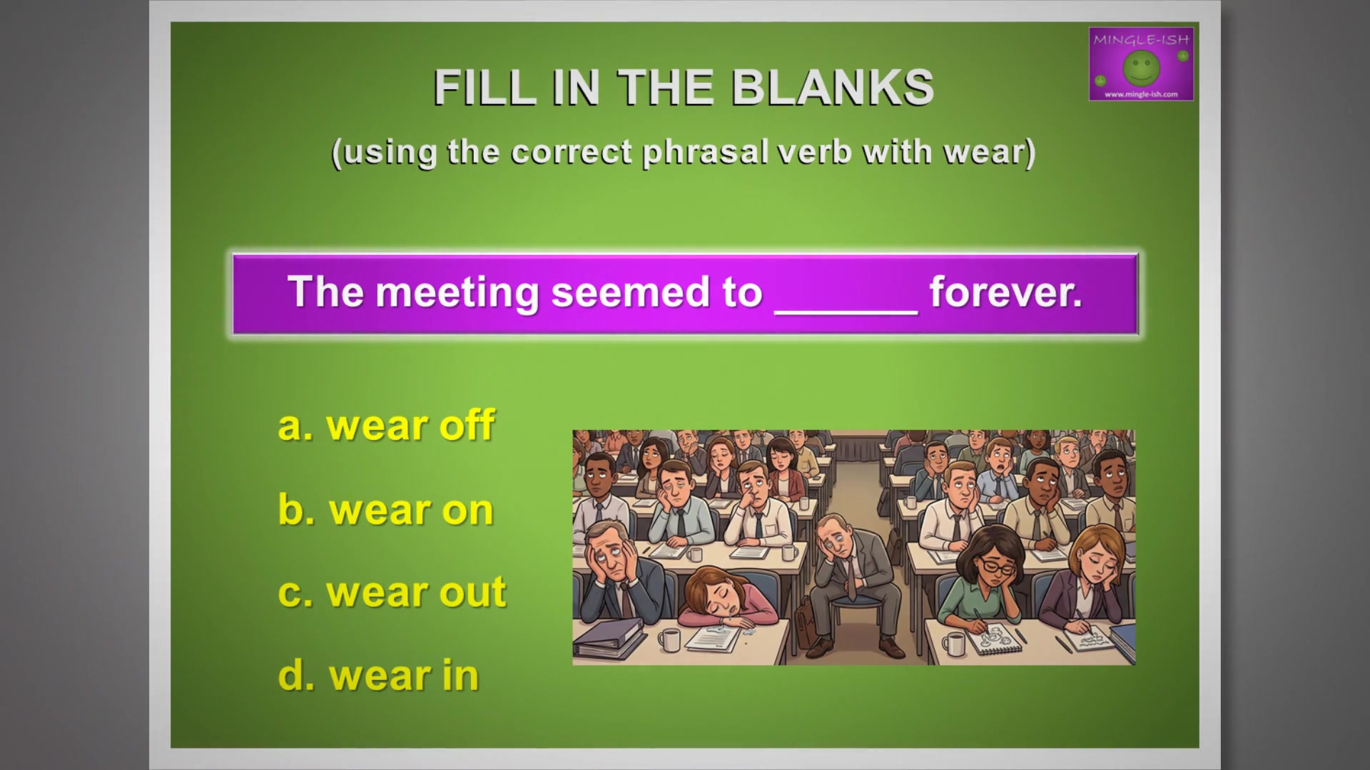 Video thumbnail for Phrasal Verbs with 'Wear': Fill in the Blanks Quiz #2