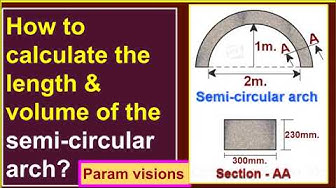 'Video thumbnail for How to calculate the length & volume of the semi-circular arch?'