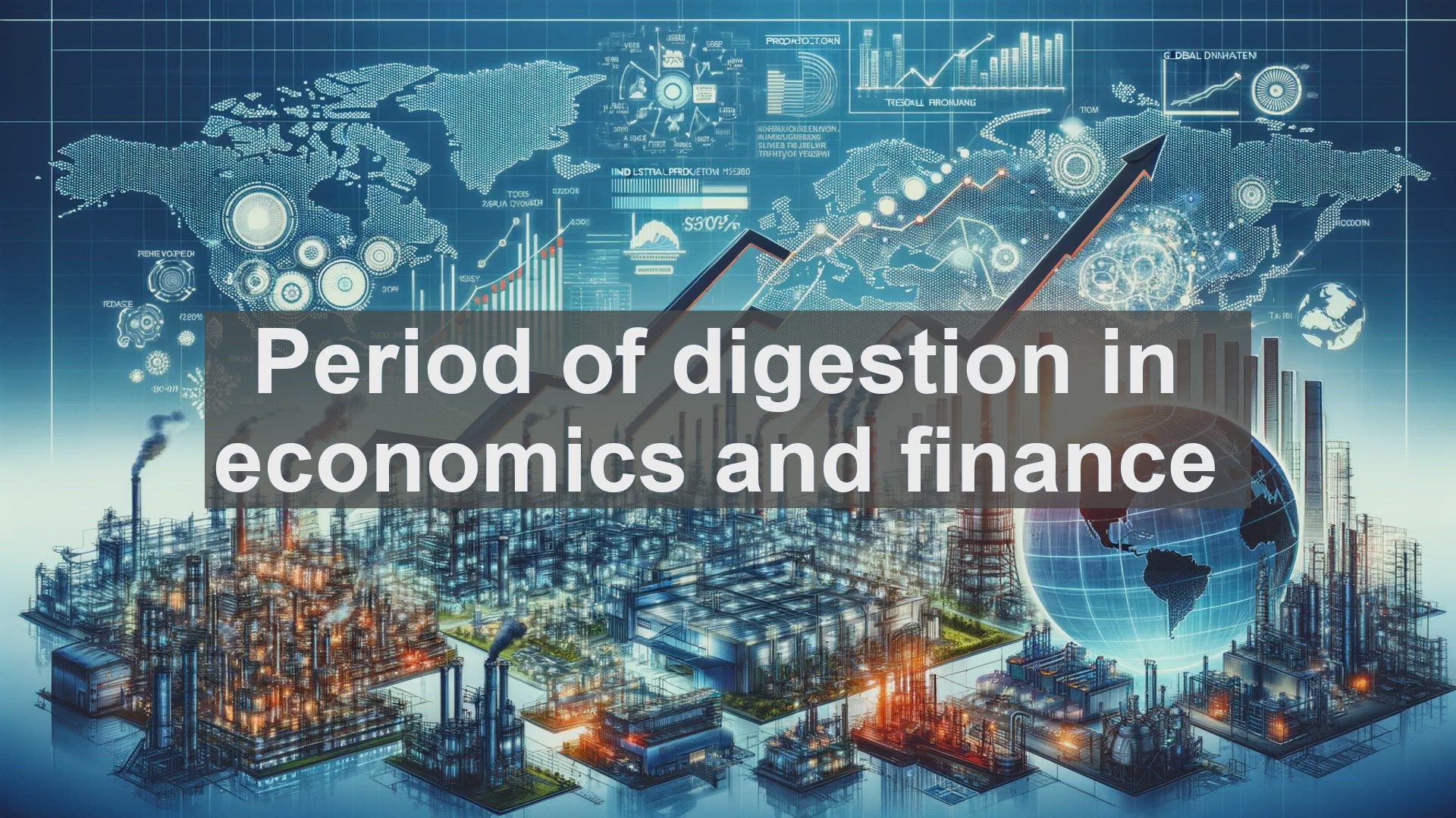'Video thumbnail for Period of digestion in economics and finance'
