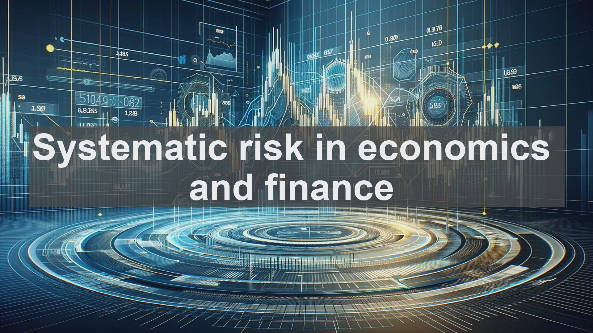 'Video thumbnail for Systematic risk in economics and finance'