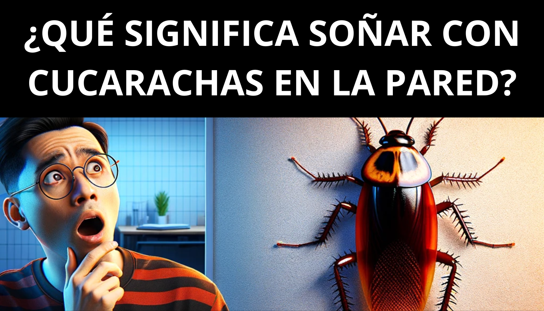 'Video thumbnail for ¿Qué significa soñar con cucarachas en la pared?'