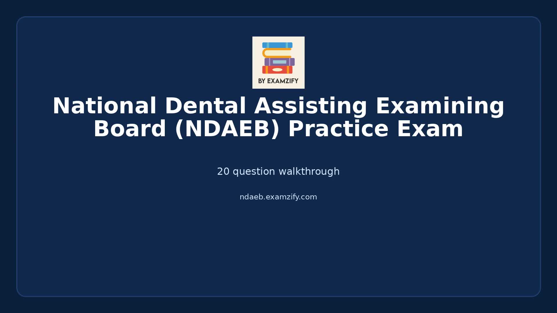Video thumbnail for National Dental Assisting Examining Board (NDAEB) Practice Exam