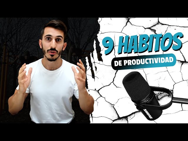 Video thumbnail for 9 HÁBITOS para MEJORAR tu PRODUCTIVIDAD