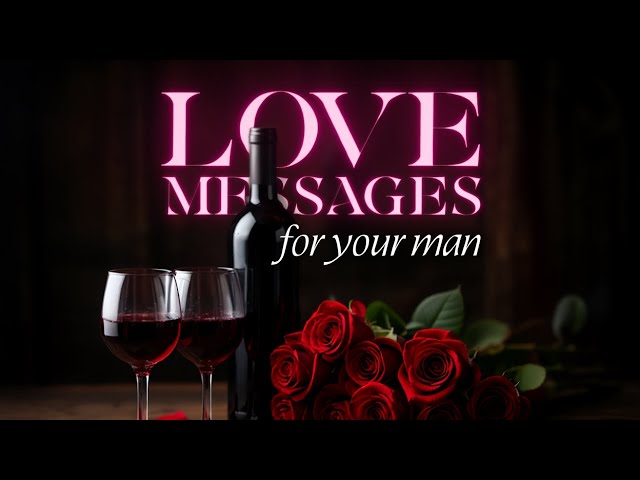 Video thumbnail for Love Messages for Your Man 👄❤️