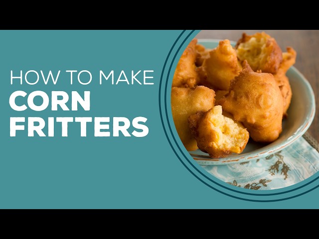Video thumbnail for Blast from the Past: Corn Fritters Recipe | How to Make Corn Fritters From Scratch