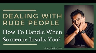 Video thumbnail for How To Handle When Someone Insults You? | Dealing With Rude People