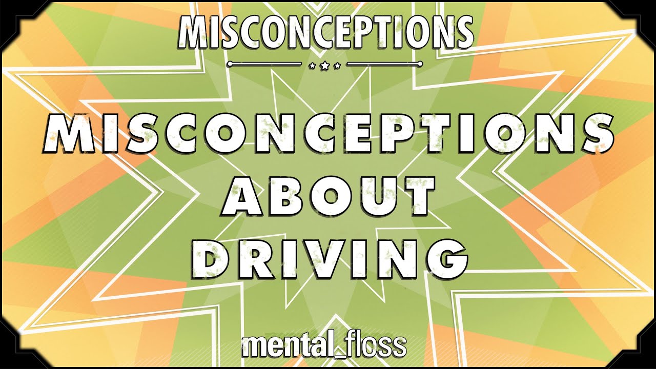 Video thumbnail for Misconceptions about Driving - mental_floss on YouTube (Ep. 10)