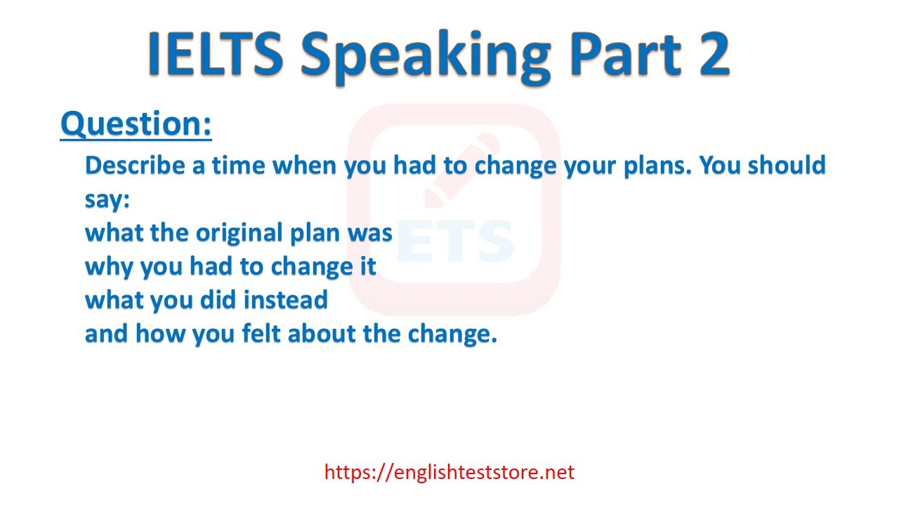 'Video thumbnail for IELTS Speaking Part 2: Describe a time when you had to change your plans.'