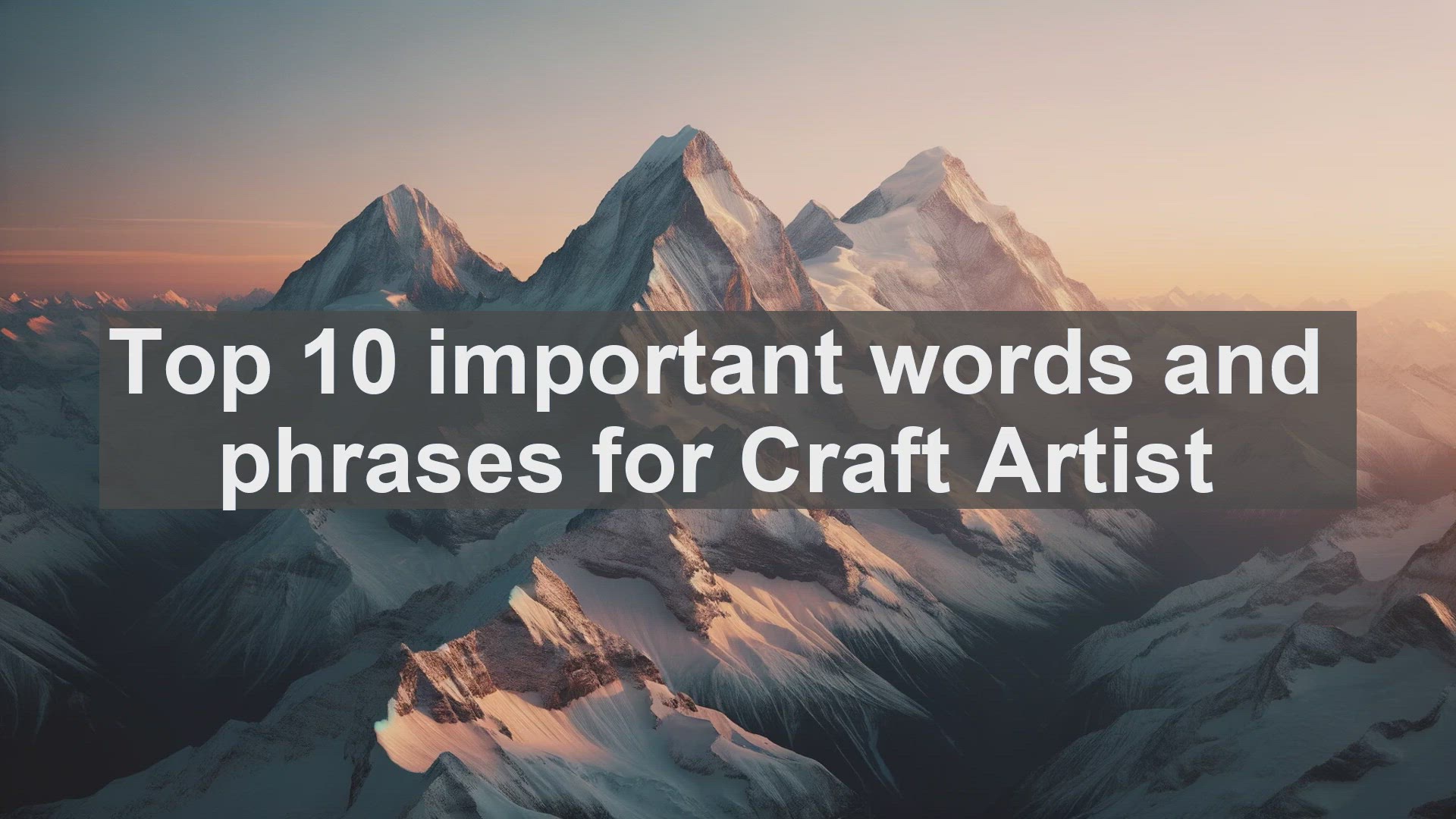 'Video thumbnail for Top 10 important words and phrases for Craft Artist'