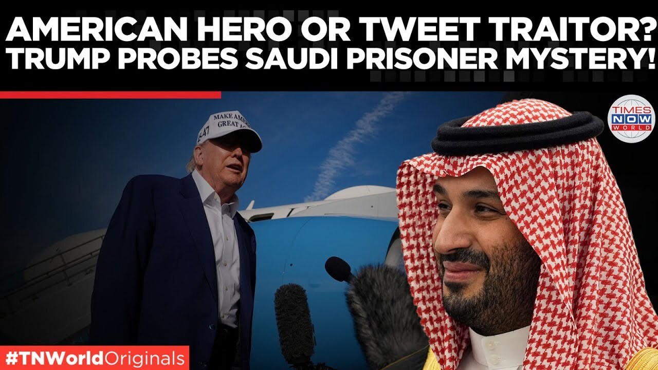 Video thumbnail for American Jailed in Saudi Arabia for Tweets: Trump’s Response Sparks Controversy! | Times Now World