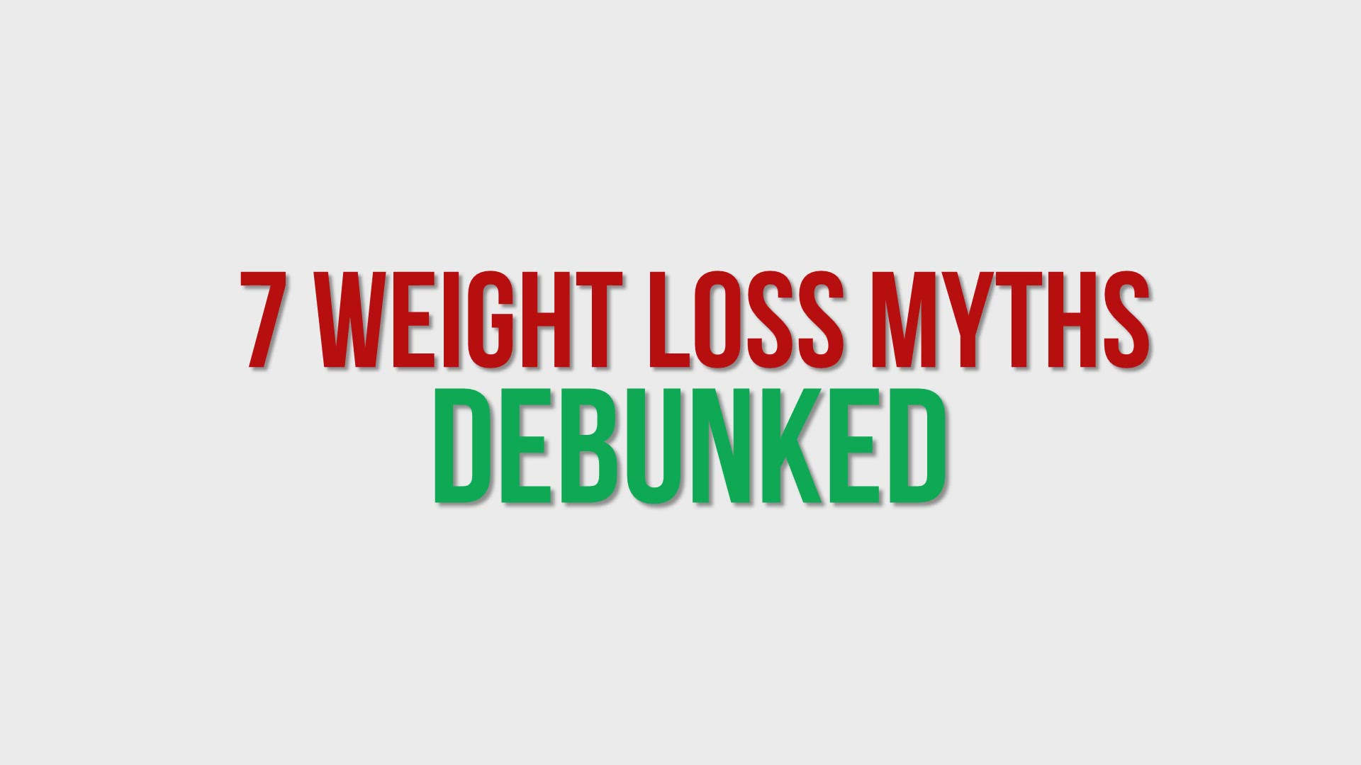 'Video thumbnail for 7 Weight Loss Myths Debunked'