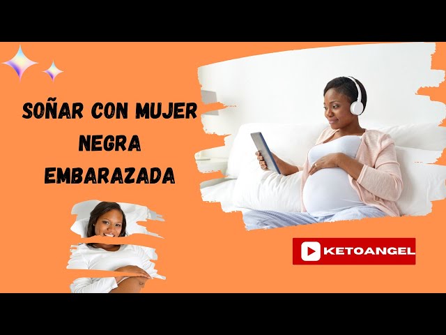 'Video thumbnail for Soñar con una mujer negra embarazada- Video'