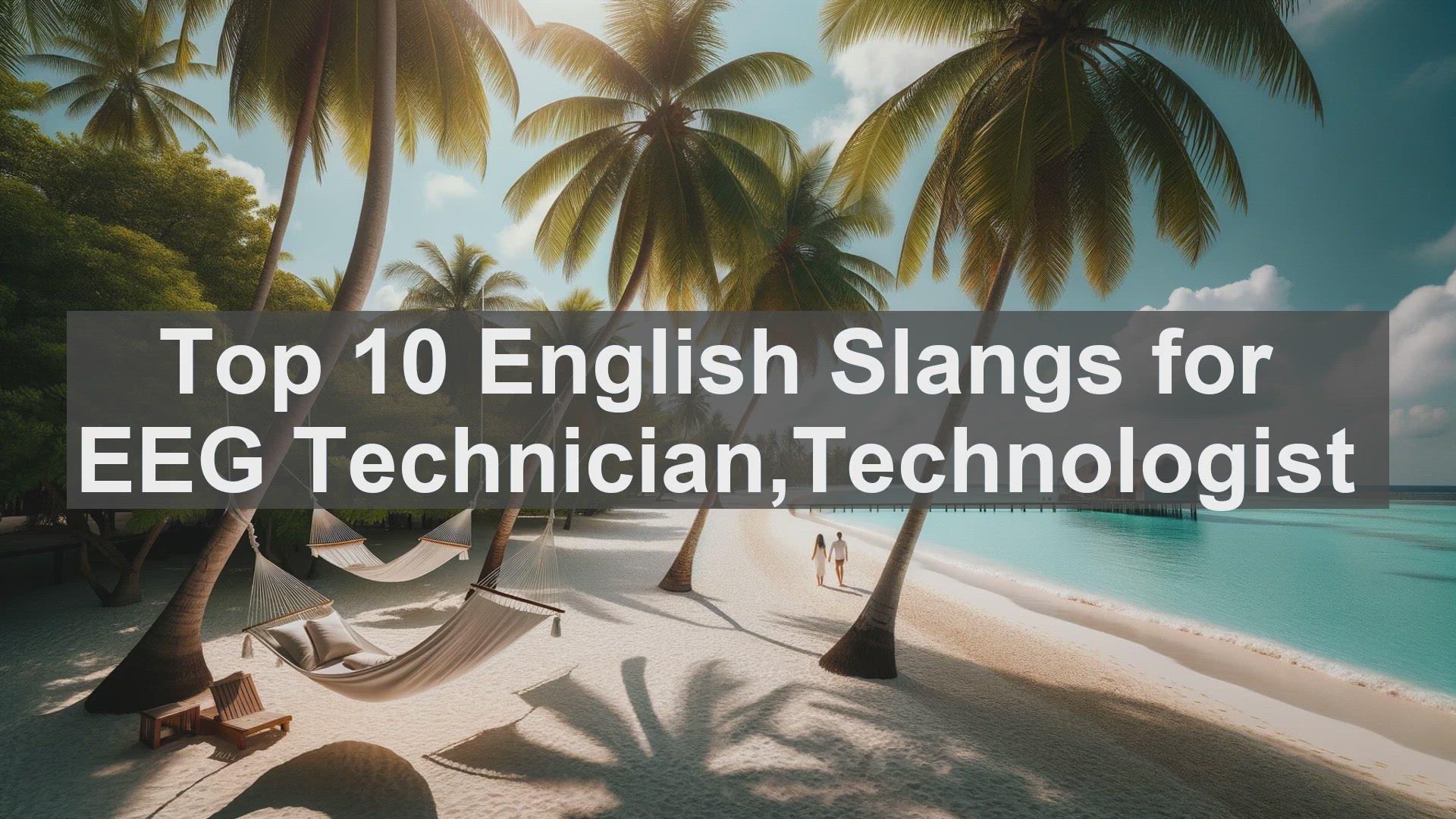'Video thumbnail for Top 10 English Slangs for EEG TechnicianTechnologist'