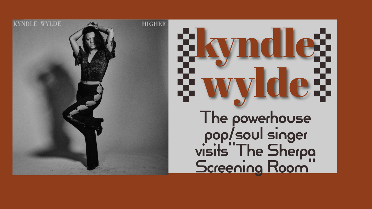 Video thumbnail for The Sherpa Screening Room: Singer/Songwriter Kyndle Wylde!