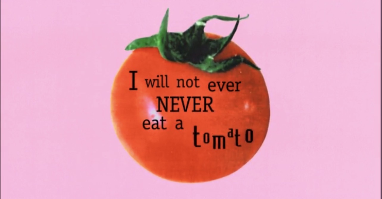 Video thumbnail for Episode 1 I Will Not Ever Never Eat a Tomato