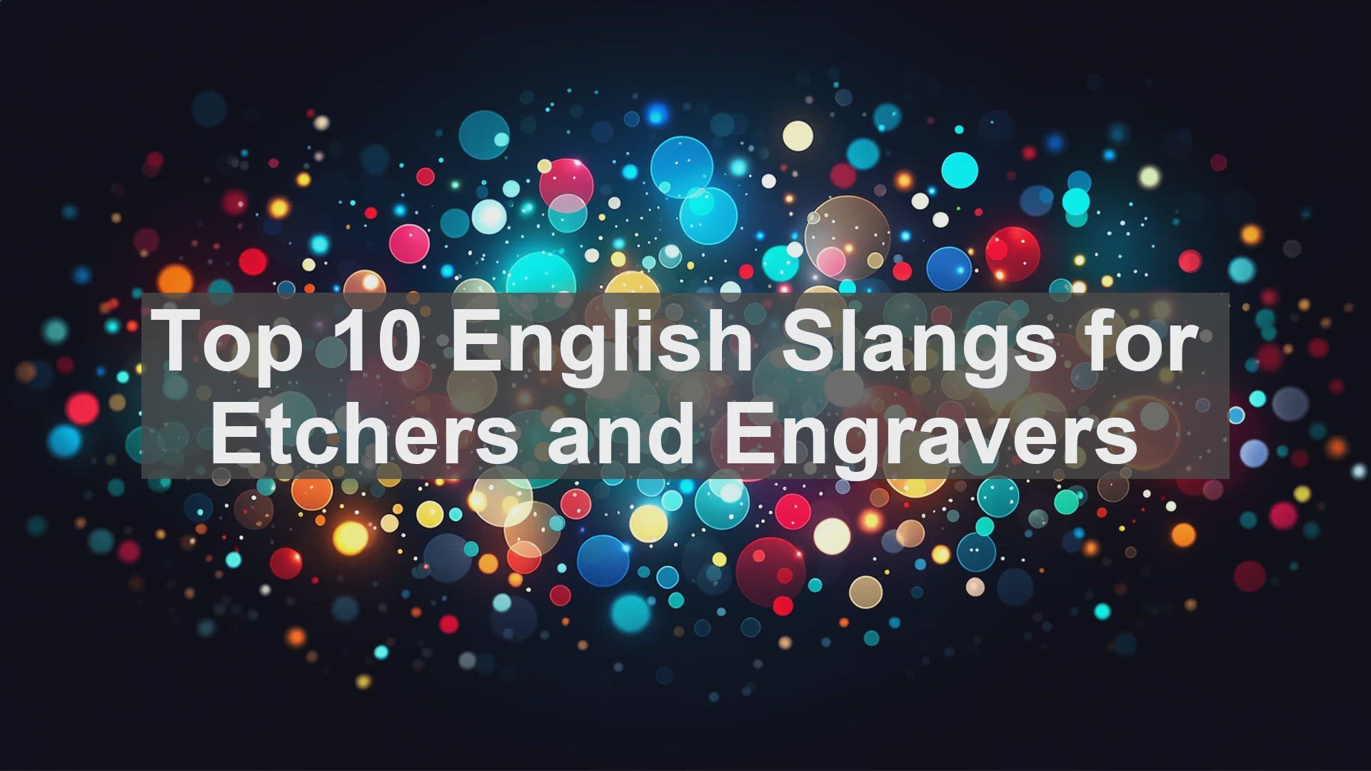 'Video thumbnail for Top 10 English Slangs for Etchers and Engravers'