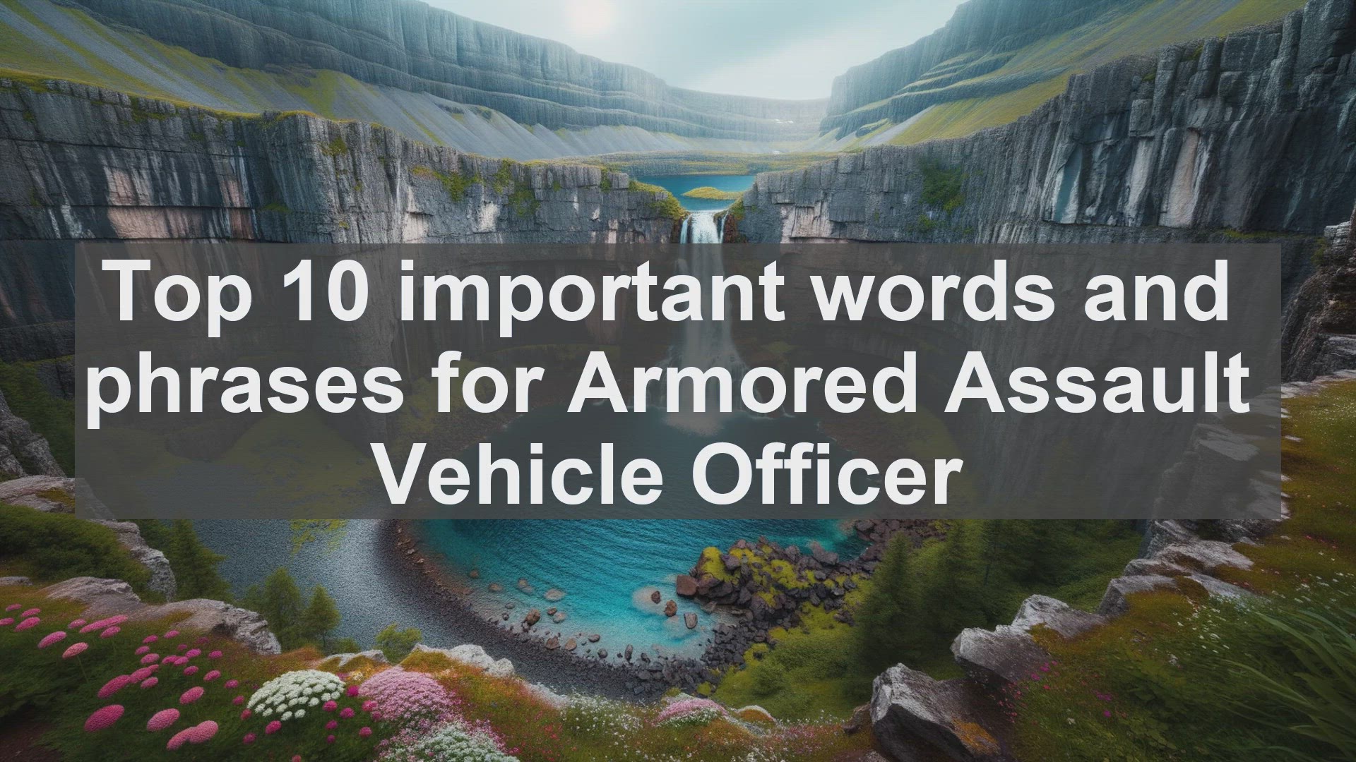 'Video thumbnail for Top 10 important words and phrases for Armored Assault Vehicle Officer'