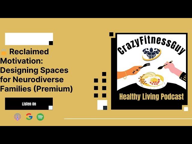 Video thumbnail for CrazyFitnessGuy Healthy Living Podcast - 🔒 Reclaimed Motivation: Designing Spaces for...