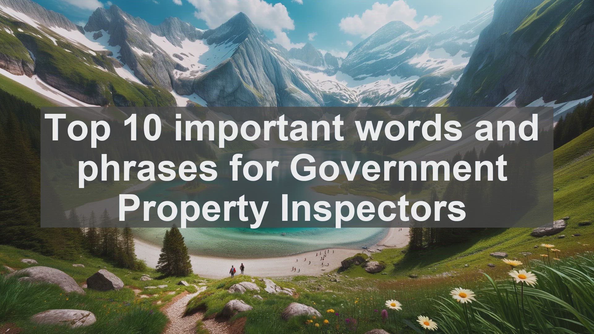 'Video thumbnail for Top 10 important words and phrases for Government Property Inspectors'