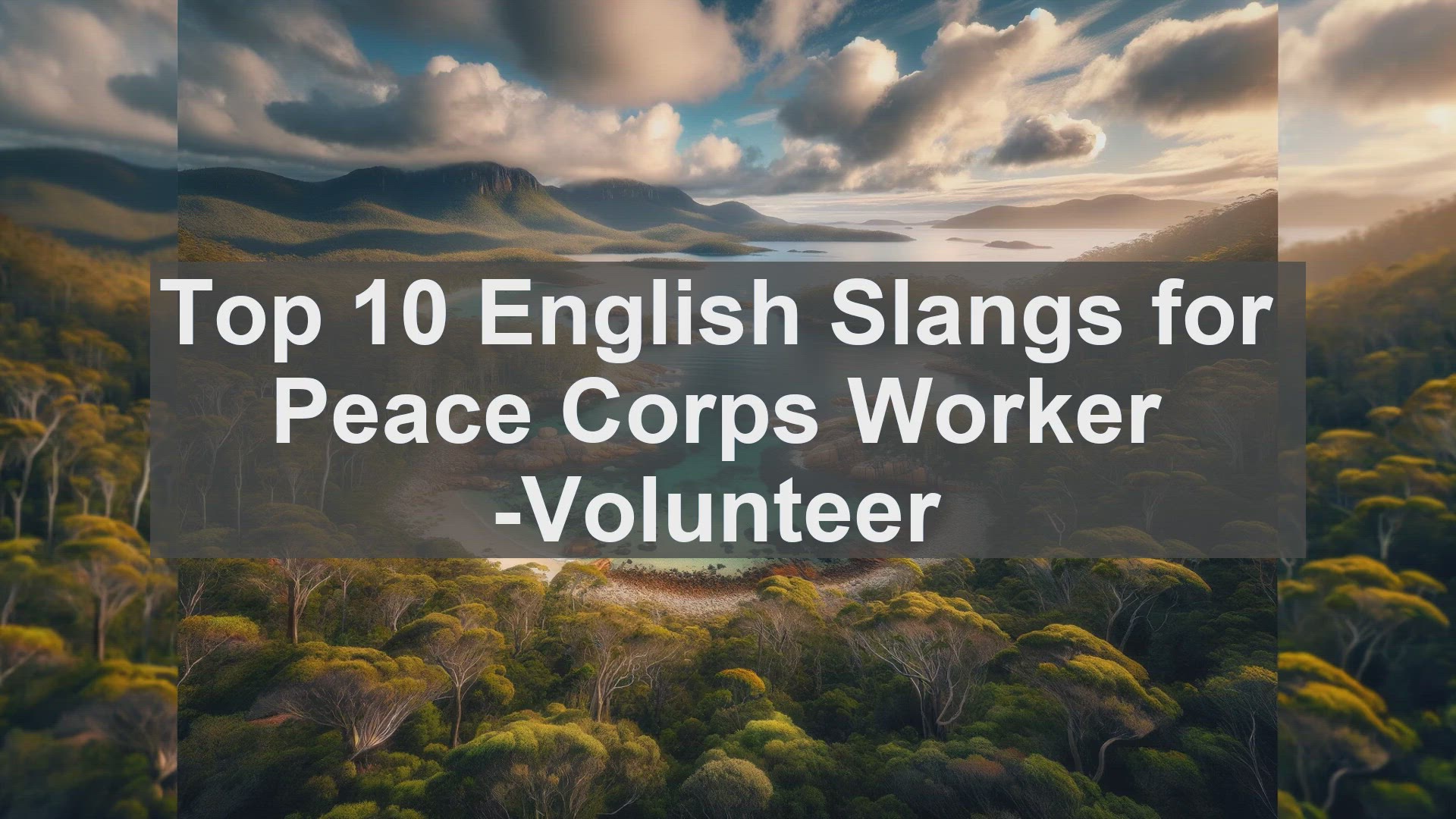 'Video thumbnail for Top 10 English Slangs for Peace Corps Worker Volunteer'