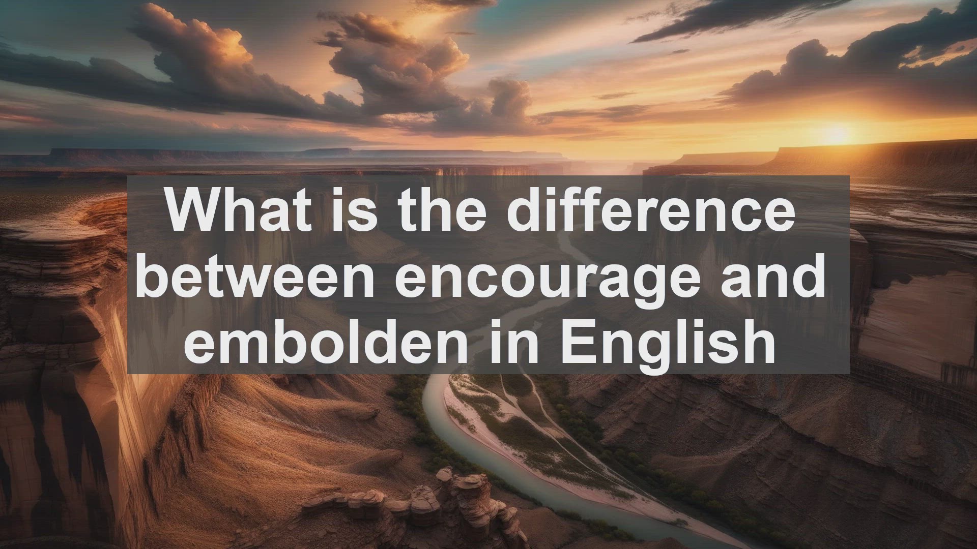 'Video thumbnail for What is the difference between encourage and embolden in English?'