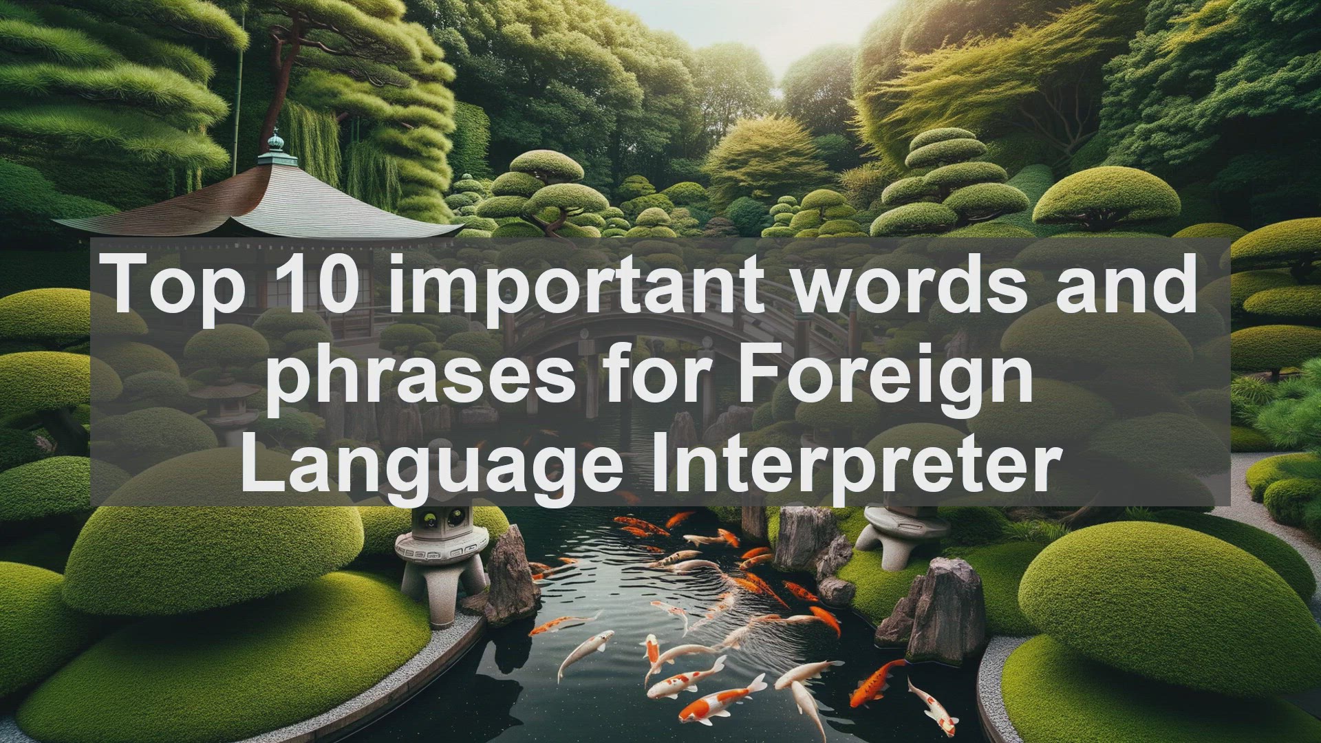 'Video thumbnail for Top 10 important words and phrases for Foreign Language Interpreter'