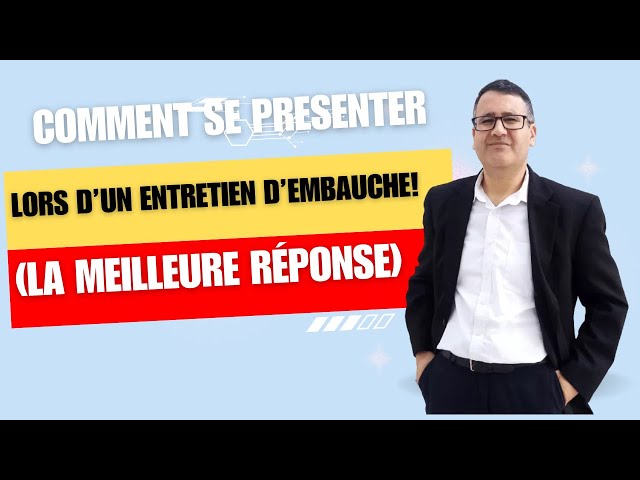 Video thumbnail for Comment se présenter lors d’un entretien d’embauche! (La meilleure Réponse)